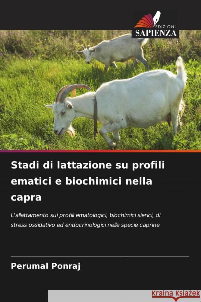 Stadi di lattazione su profili ematici e biochimici nella capra Ponraj, Perumal 9786205032435 Edizioni Sapienza