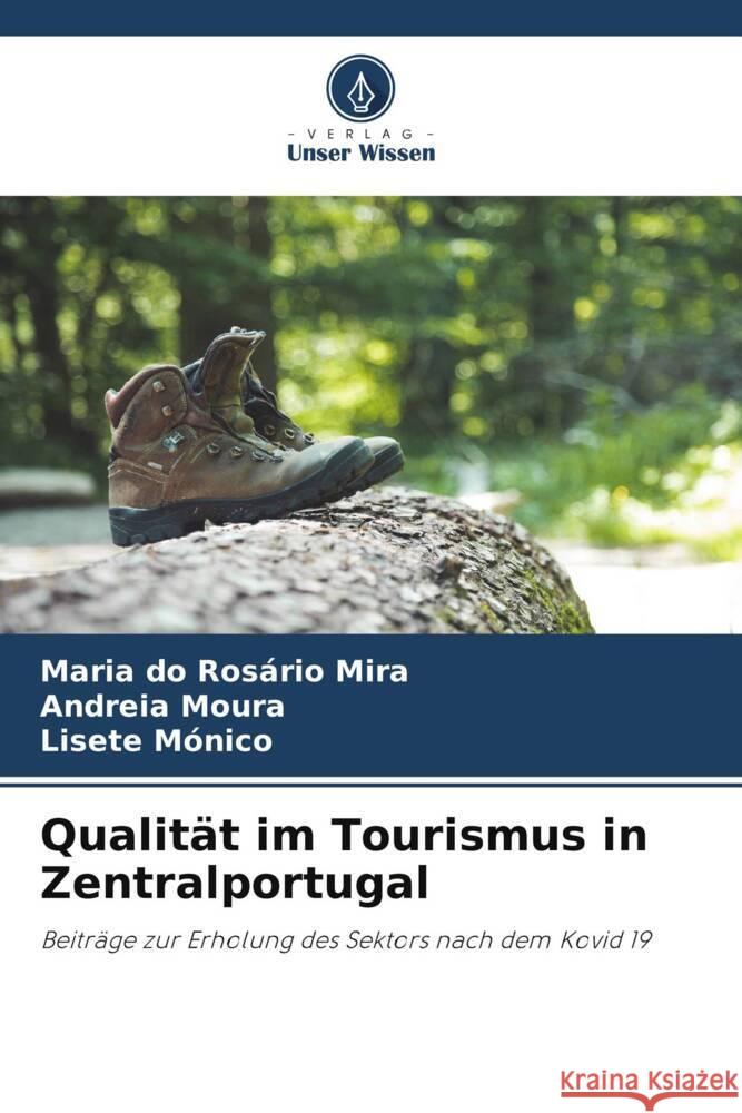 Qualität im Tourismus in Zentralportugal Mira, Maria do Rosário, Moura, Andreia, Mónico, Lisete 9786205032466