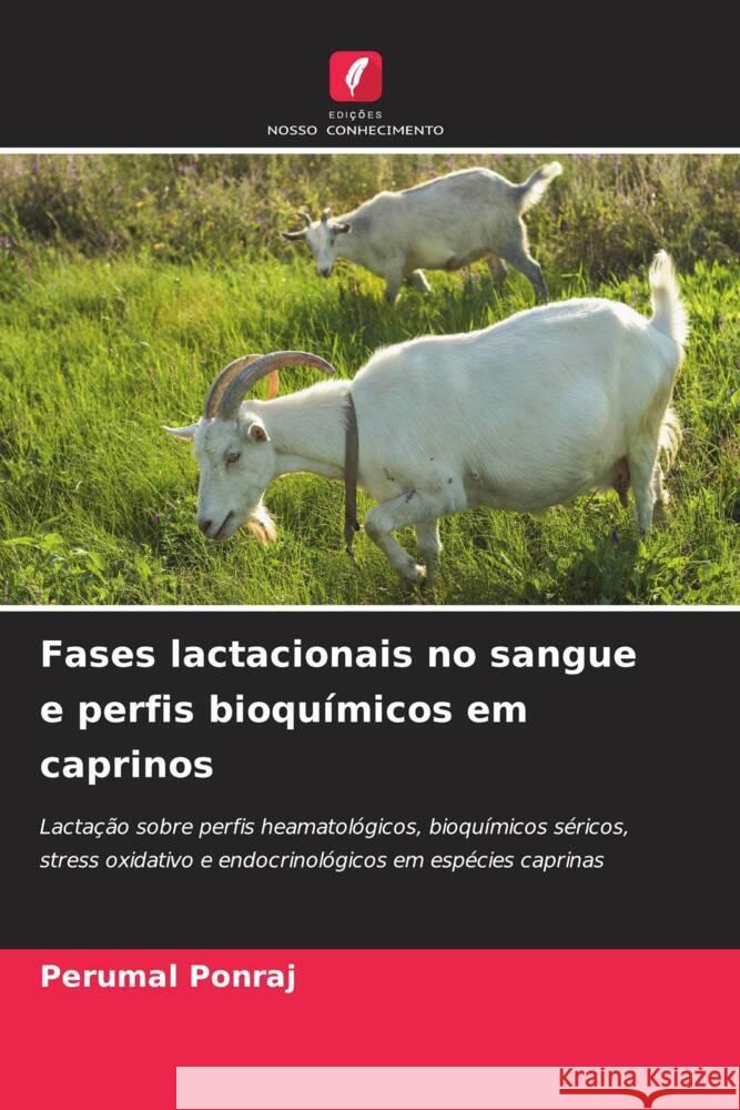 Fases lactacionais no sangue e perfis bioquímicos em caprinos Ponraj, Perumal 9786205032503 Edições Nosso Conhecimento