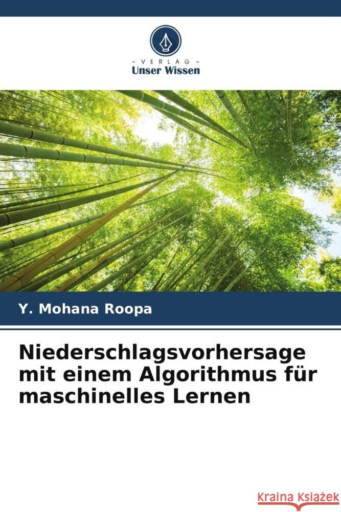 Niederschlagsvorhersage mit einem Algorithmus für maschinelles Lernen Roopa, Y. Mohana 9786205033593