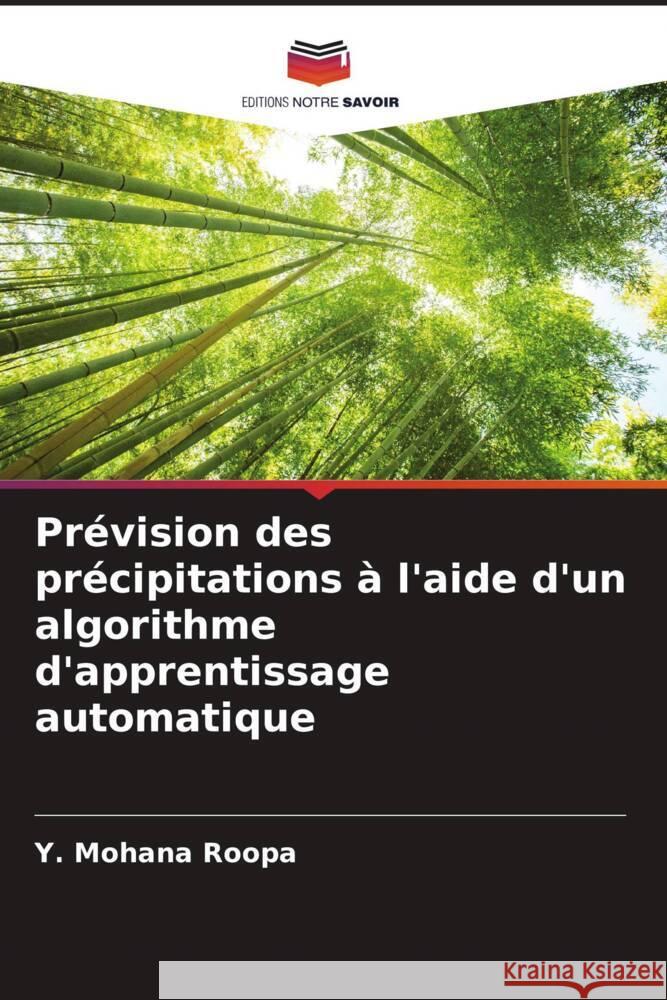 Prévision des précipitations à l'aide d'un algorithme d'apprentissage automatique Roopa, Y. Mohana 9786205033616