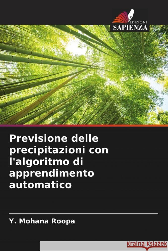 Previsione delle precipitazioni con l'algoritmo di apprendimento automatico Roopa, Y. Mohana 9786205033623