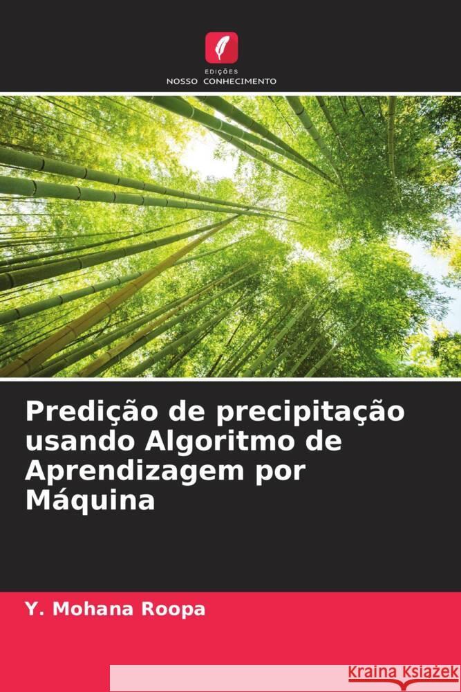 Predição de precipitação usando Algoritmo de Aprendizagem por Máquina Roopa, Y. Mohana 9786205033630