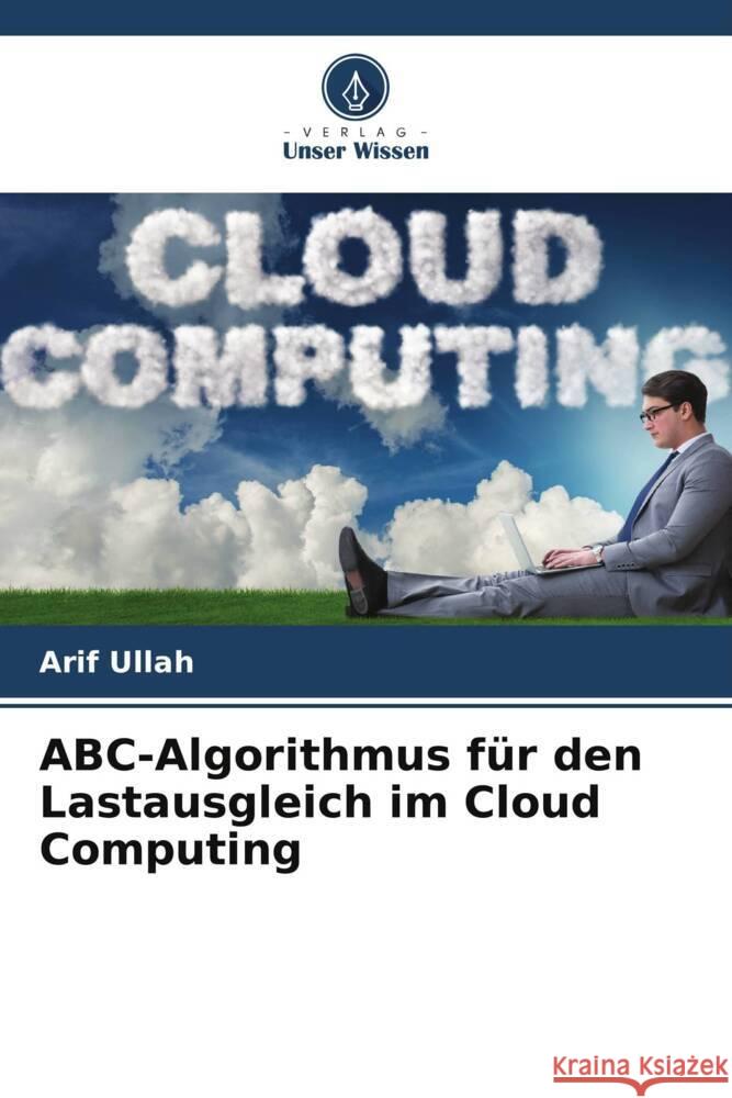 ABC-Algorithmus für den Lastausgleich im Cloud Computing Ullah, Arif 9786205034064