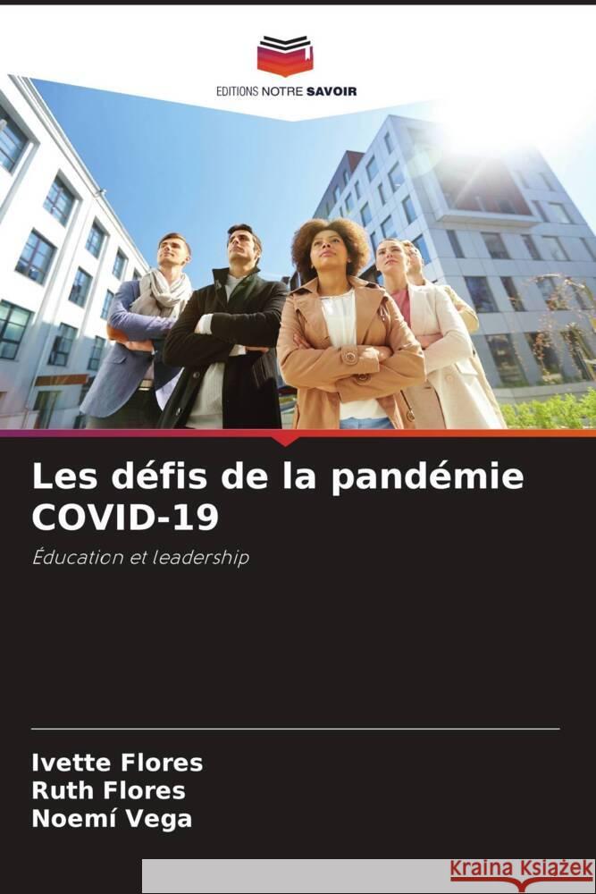 Les défis de la pandémie COVID-19 Flores, Ivette, Flores, Ruth, Vega, Noemí 9786205034248