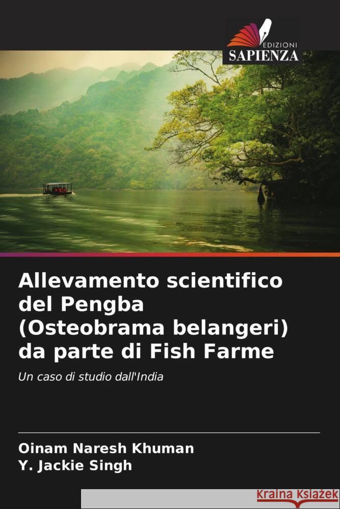 Allevamento scientifico del Pengba (Osteobrama belangeri) da parte di Fish Farme Naresh Khuman, Oinam, Jackie Singh, Y. 9786205034361