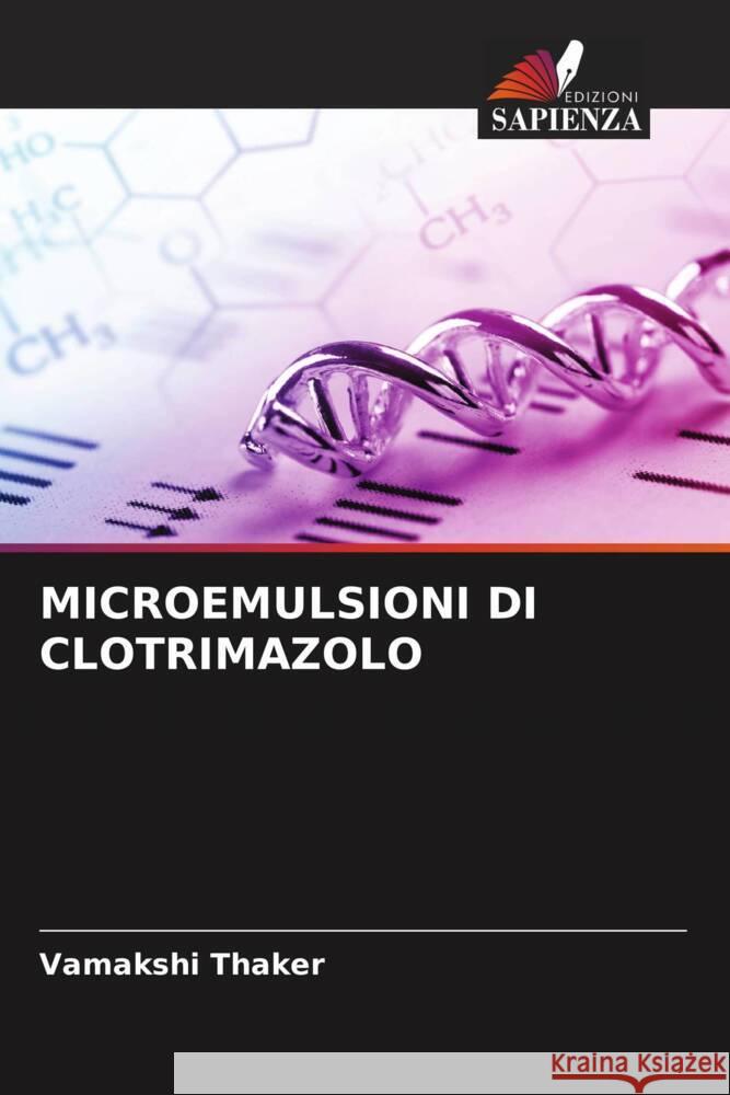 MICROEMULSIONI DI CLOTRIMAZOLO Thaker, Vamakshi 9786205035153