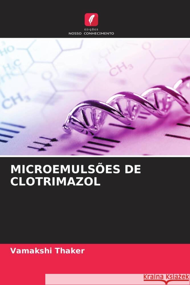 MICROEMULSÕES DE CLOTRIMAZOL Thaker, Vamakshi 9786205035160