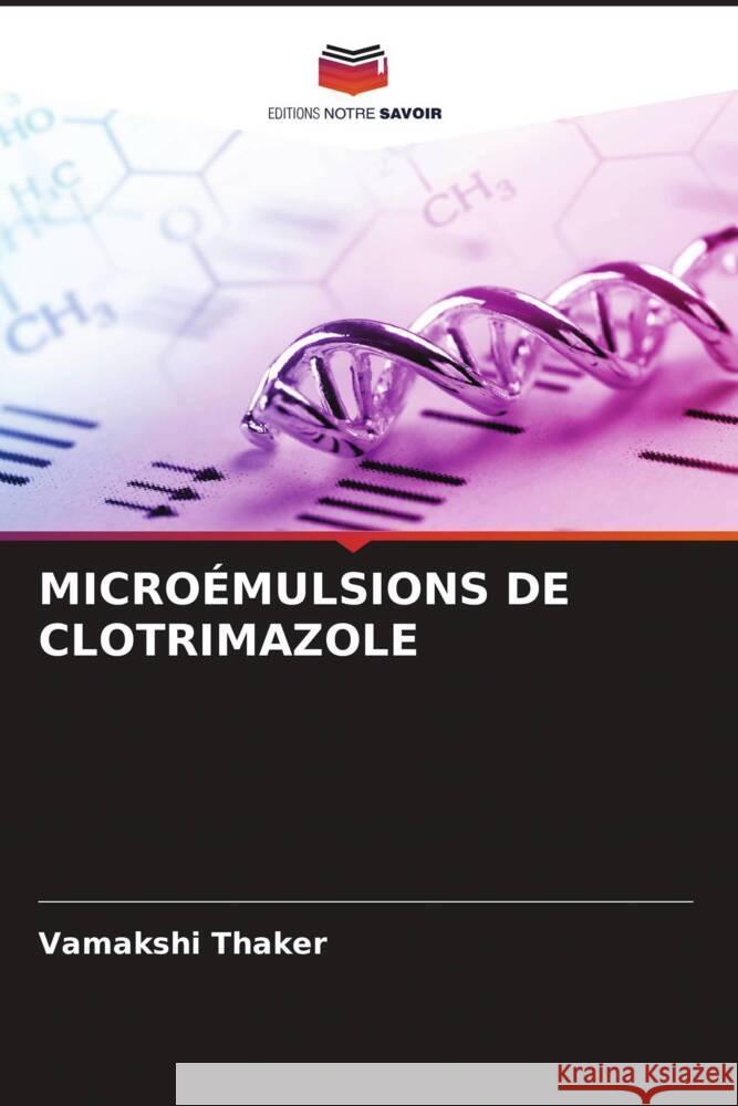 MICROÉMULSIONS DE CLOTRIMAZOLE Thaker, Vamakshi 9786205035207