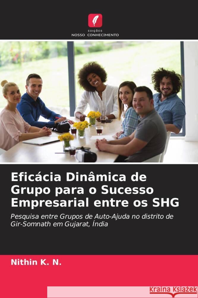 Eficácia Dinâmica de Grupo para o Sucesso Empresarial entre os SHG K. N., Nithin 9786205035306