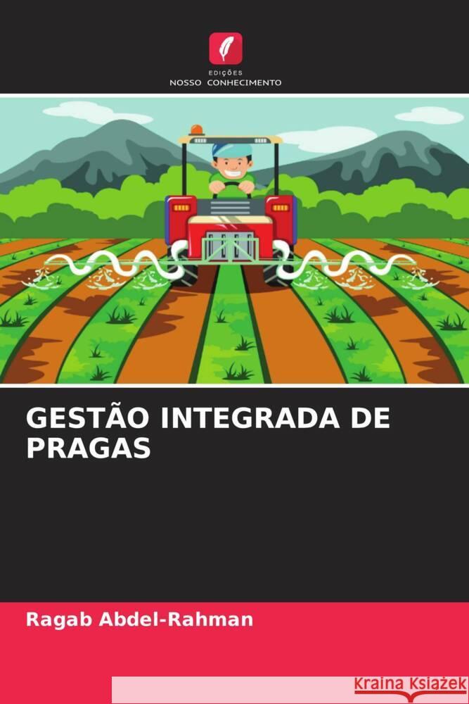 GESTÃO INTEGRADA DE PRAGAS Abdel-Rahman, Ragab 9786205035368