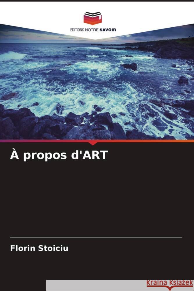 À propos d'ART Stoiciu, Florin 9786205036150 Editions Notre Savoir