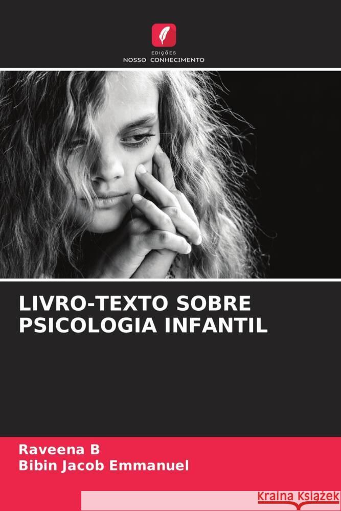 LIVRO-TEXTO SOBRE PSICOLOGIA INFANTIL B, Raveena, Emmanuel, Bibin Jacob 9786205036433 Edições Nosso Conhecimento