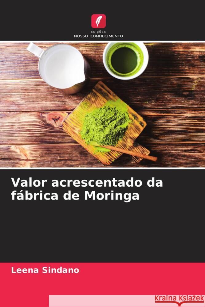 Valor acrescentado da fábrica de Moringa Sindano, Leena 9786205036532