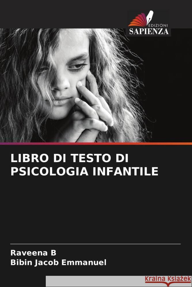 LIBRO DI TESTO DI PSICOLOGIA INFANTILE B, Raveena, Emmanuel, Bibin Jacob 9786205036785 Edizioni Sapienza