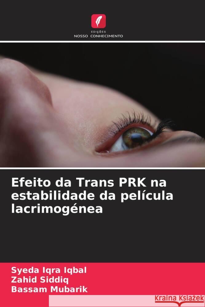 Efeito da Trans PRK na estabilidade da película lacrimogénea Iqbal, Syeda Iqra, Siddiq, Zahid, Mubarik, Bassam 9786205036846