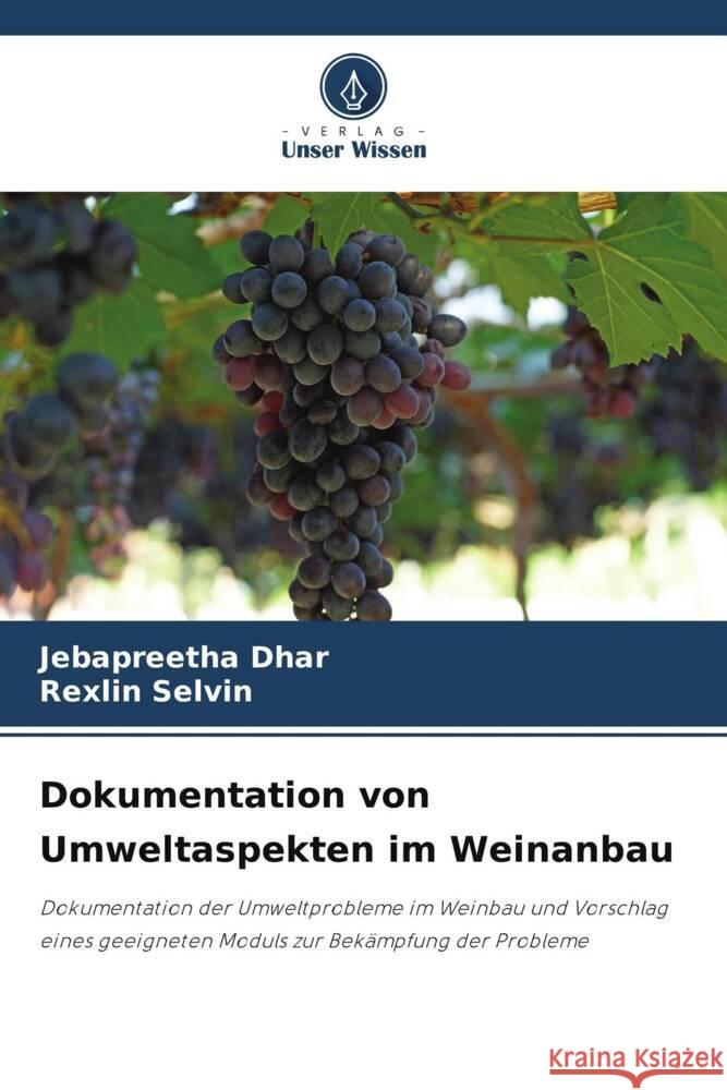 Dokumentation von Umweltaspekten im Weinanbau Dhar, Jebapreetha, Selvin, Rexlin 9786205038055