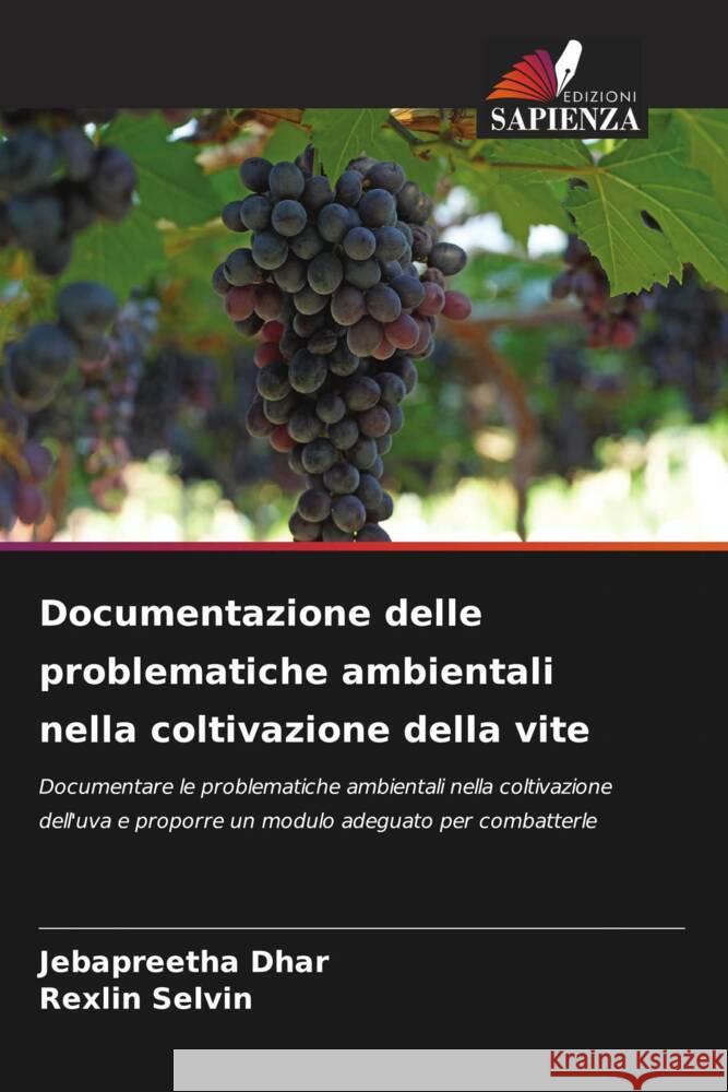 Documentazione delle problematiche ambientali nella coltivazione della vite Dhar, Jebapreetha, Selvin, Rexlin 9786205038093