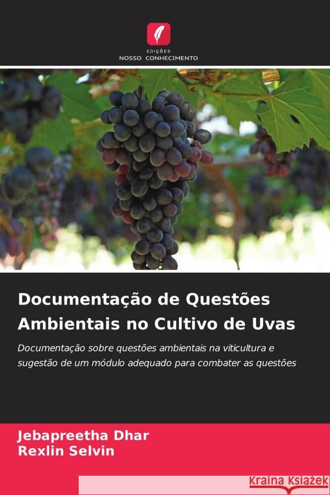 Documentação de Questões Ambientais no Cultivo de Uvas Dhar, Jebapreetha, Selvin, Rexlin 9786205038109