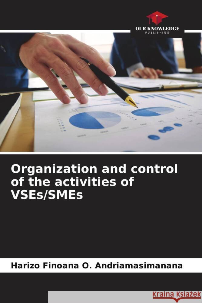Organization and control of the activities of VSEs/SMEs O. Andriamasimanana, Harizo Finoana 9786205038246 Our Knowledge Publishing