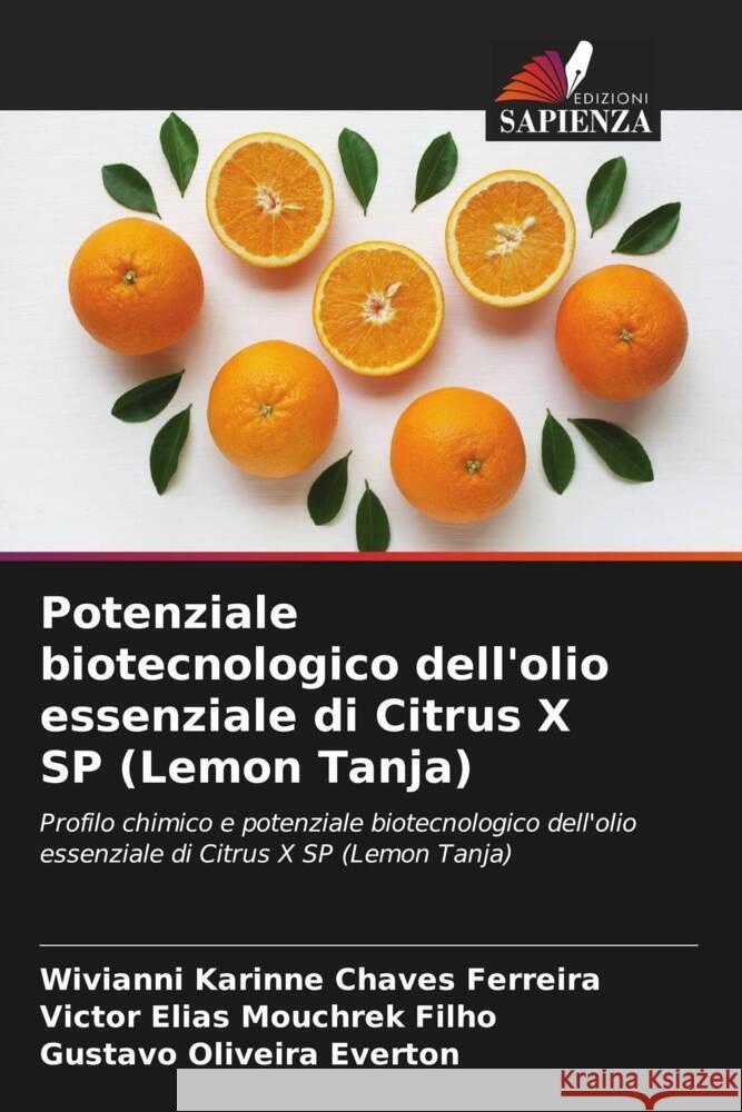 Potenziale biotecnologico dell'olio essenziale di Citrus X SP (Lemon Tanja) Ferreira, Wivianni Karinne Chaves, Filho, Victor Elias Mouchrek, Everton, Gustavo Oliveira 9786205038505 Edizioni Sapienza