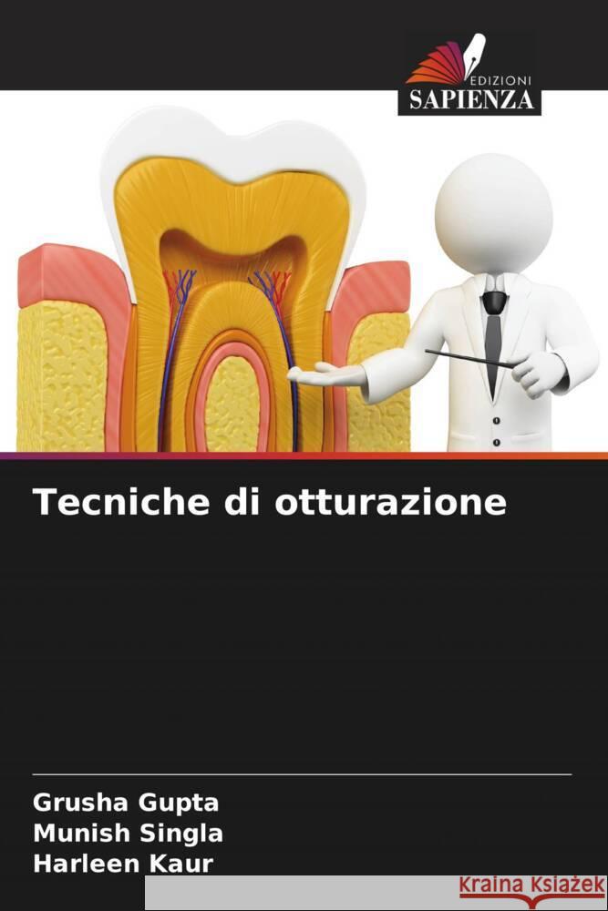 Tecniche di otturazione Gupta, Grusha, Singla, Munish, Kaur, Harleen 9786205038543 Edizioni Sapienza