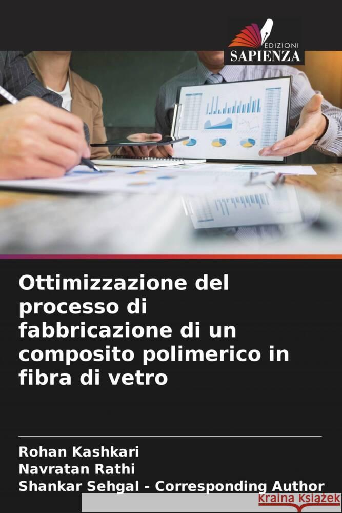 Ottimizzazione del processo di fabbricazione di un composito polimerico in fibra di vetro Kashkari, Rohan, Rathi, Navratan, Sehgal - Corresponding Author, Shankar 9786205039342