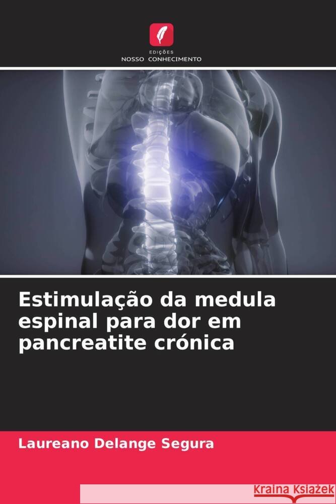 Estimulação da medula espinal para dor em pancreatite crónica Delange Segura, Laureano 9786205039458