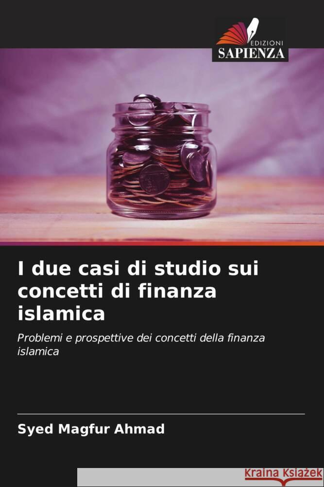 I due casi di studio sui concetti di finanza islamica Ahmad, Syed Magfur 9786205039625