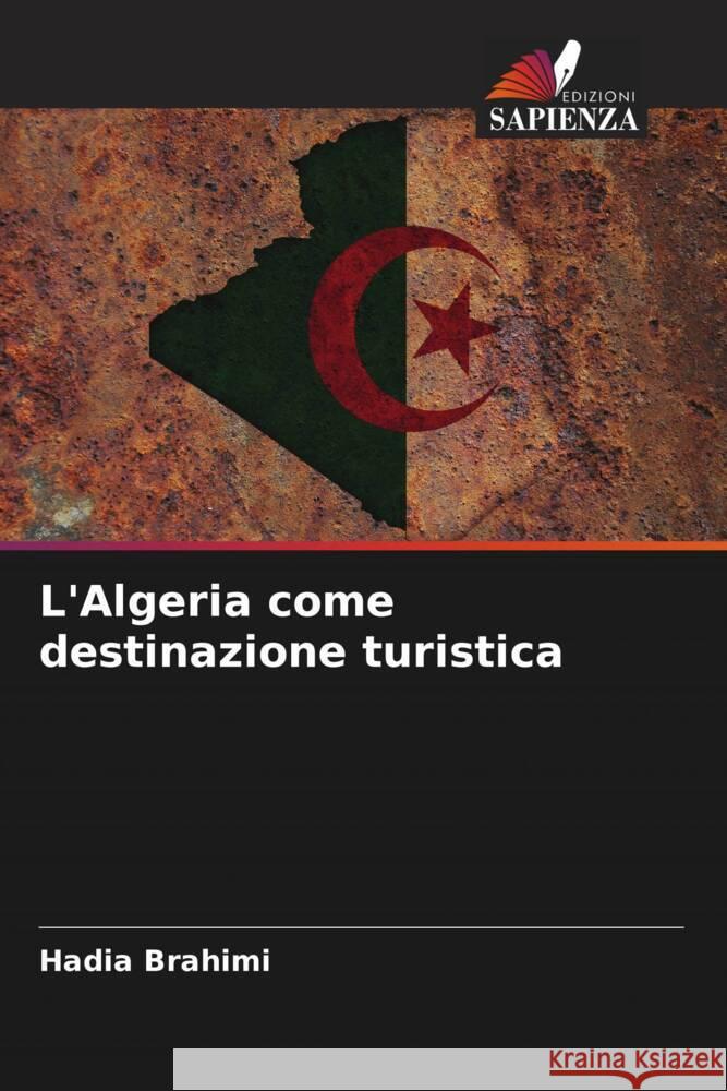 L'Algeria come destinazione turistica Brahimi, Hadia 9786205039809