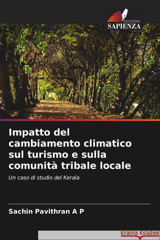 Impatto del cambiamento climatico sul turismo e sulla comunità tribale locale Pavithran A P, Sachin 9786205040997