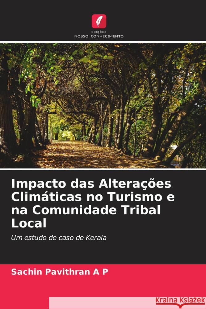 Impacto das Alterações Climáticas no Turismo e na Comunidade Tribal Local Pavithran A P, Sachin 9786205041017