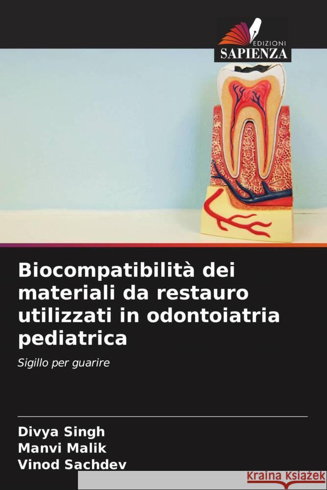 Biocompatibilità dei materiali da restauro utilizzati in odontoiatria pediatrica Singh, Divya, Malik, Manvi, Sachdev, Vinod 9786205041413 Edizioni Sapienza