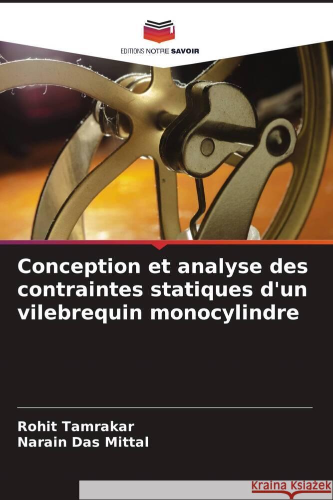 Conception et analyse des contraintes statiques d'un vilebrequin monocylindre Tamrakar, Rohit, Mittal, Narain Das 9786205041932