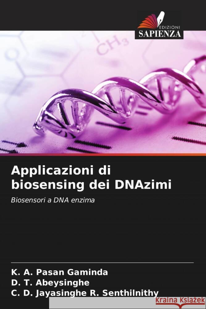 Applicazioni di biosensing dei DNAzimi Gaminda, K. A. Pasan, Abeysinghe, D. T., R. Senthilnithy, C. D. Jayasinghe 9786205042403 Edizioni Sapienza