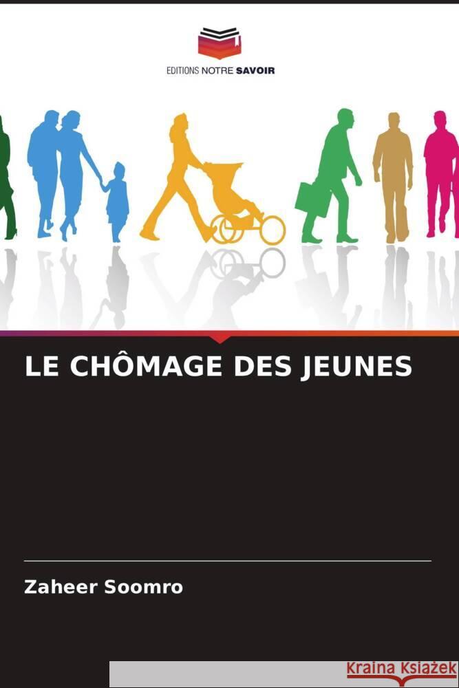 LE CHÔMAGE DES JEUNES Soomro, Zaheer 9786205042670