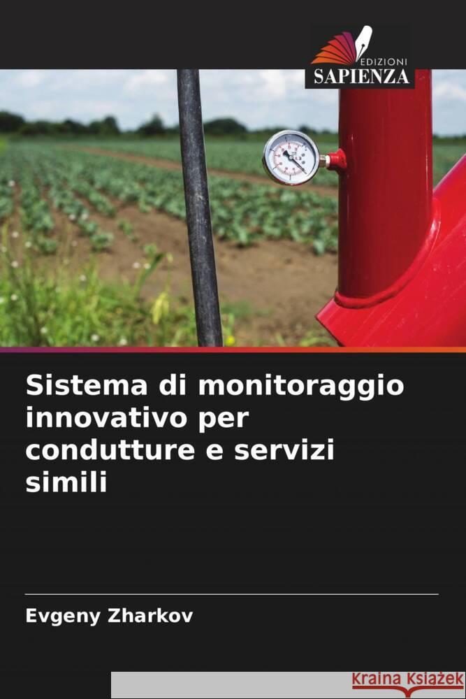 Sistema di monitoraggio innovativo per condutture e servizi simili Zharkov, Evgeny 9786205043165