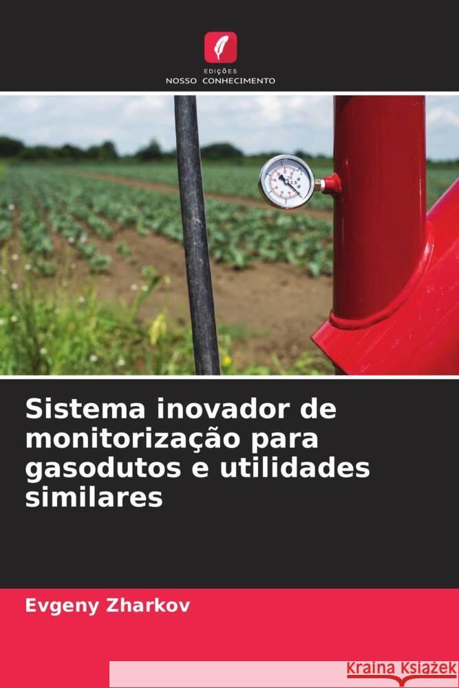 Sistema inovador de monitorização para gasodutos e utilidades similares Zharkov, Evgeny 9786205043172