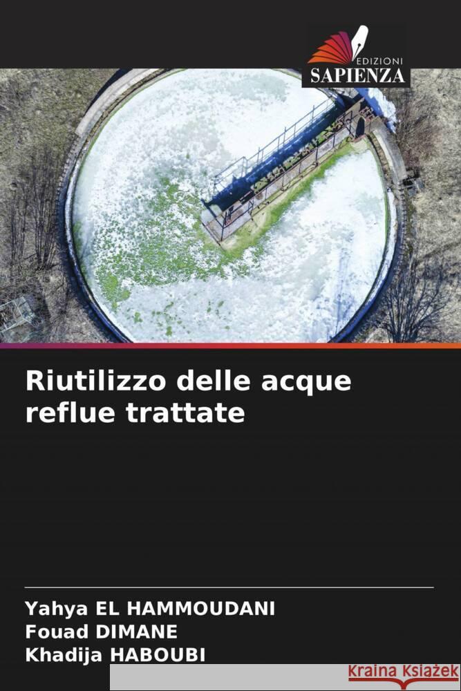 Riutilizzo delle acque reflue trattate El Hammoudani, Yahya, Dimane, Fouad, HABOUBI, Khadija 9786205043479 Edizioni Sapienza