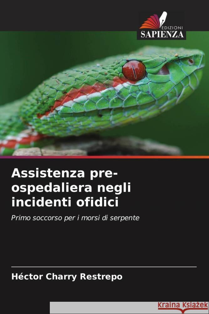 Assistenza pre-ospedaliera negli incidenti ofidici Charry Restrepo, Héctor 9786205044841