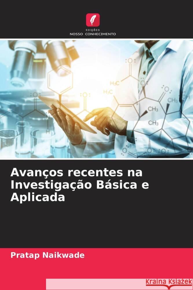 Avanços recentes na Investigação Básica e Aplicada Naikwade, Pratap 9786205045145