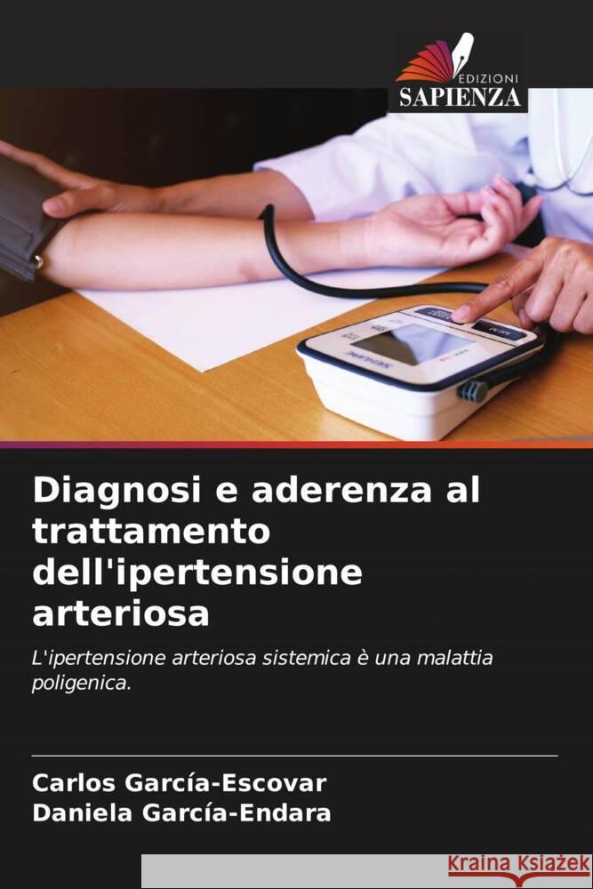 Diagnosi e aderenza al trattamento dell'ipertensione arteriosa García-Escovar, Carlos, García-Endara, Daniela 9786205045206