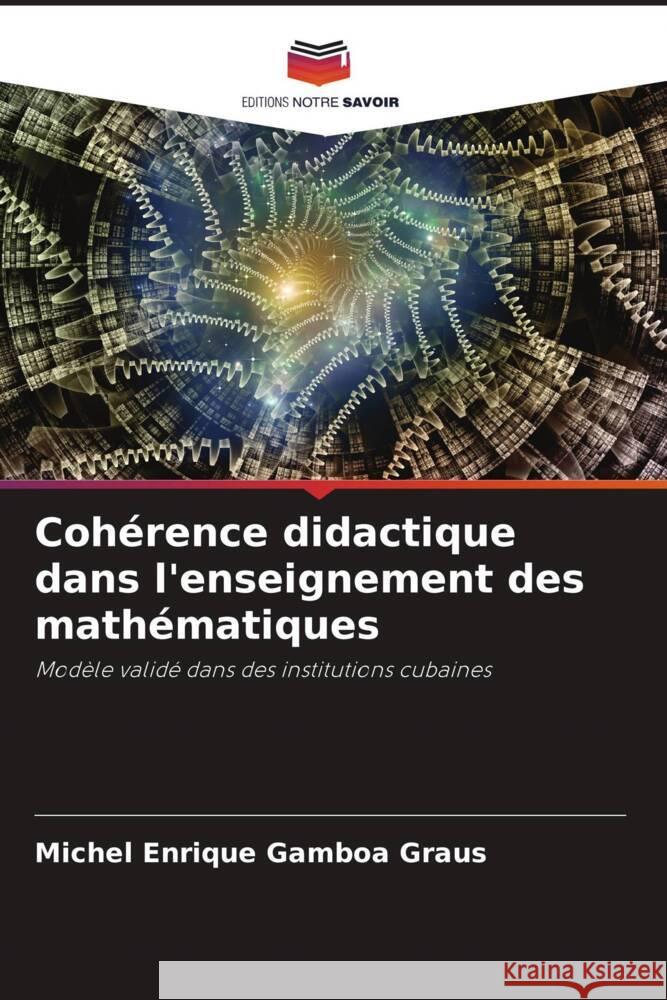 Cohérence didactique dans l'enseignement des mathématiques Gamboa Graus, Michel Enrique 9786205045237