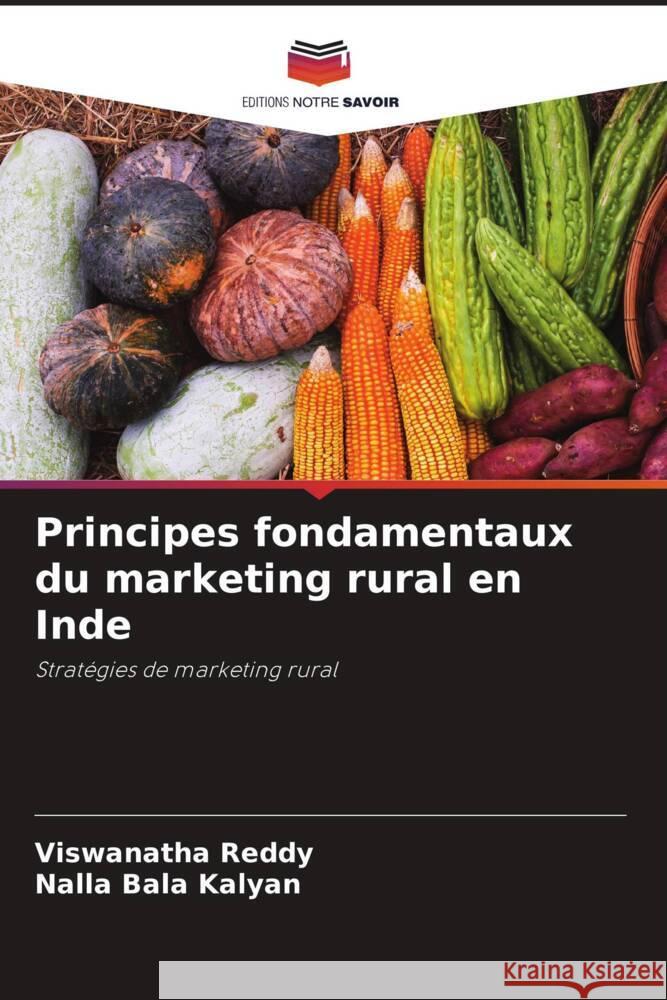 Principes fondamentaux du marketing rural en Inde Reddy, Viswanatha, Kalyan, Nalla Bala 9786205045411