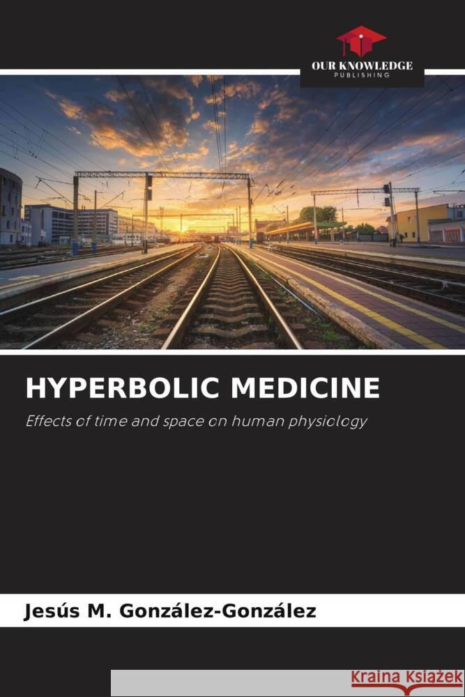 HYPERBOLIC MEDICINE González-González, Jesús M. 9786205045657 Our Knowledge Publishing