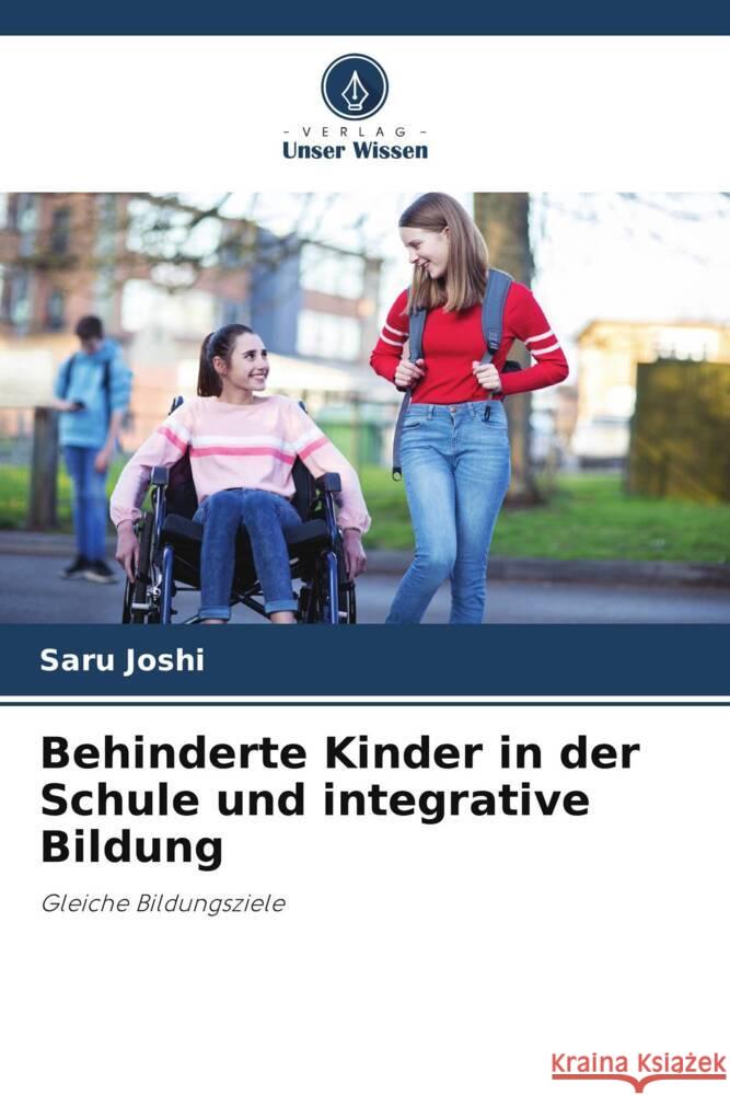 Behinderte Kinder in der Schule und integrative Bildung Joshi, Saru 9786205046005