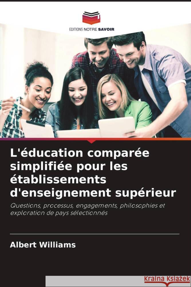 L'éducation comparée simplifiée pour les établissements d'enseignement supérieur Williams, Albert 9786205046197