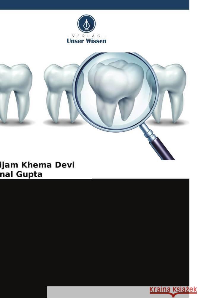 Hypomineralisierung der Molaren-Schneidezähne Devi, Toijam Khema, Gupta, Sonal 9786205048009 Verlag Unser Wissen