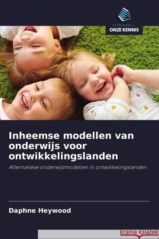 Inheemse modellen van onderwijs voor ontwikkelingslanden Heywood, Daphne 9786205048139