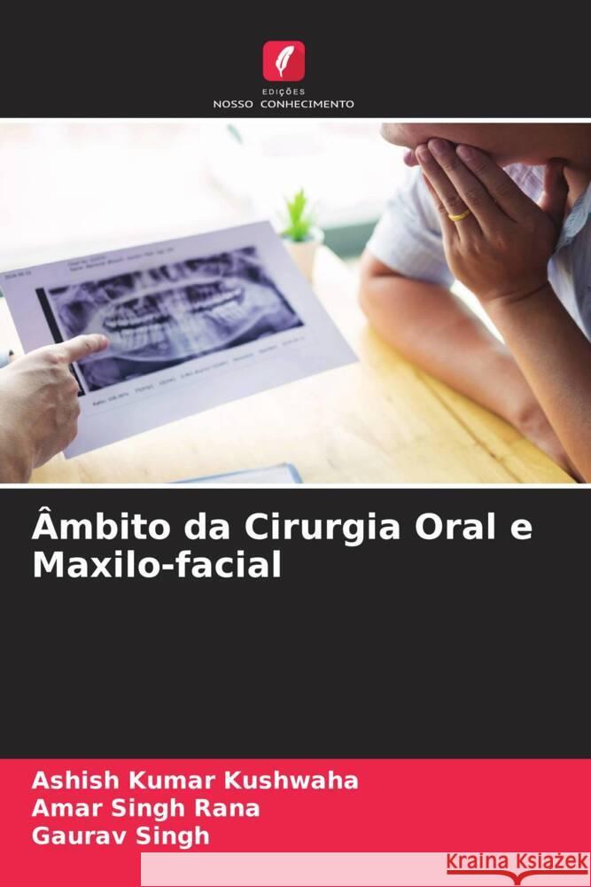 Âmbito da Cirurgia Oral e Maxilo-facial Kushwaha, Ashish Kumar, Rana, Amar Singh, Singh, Gaurav 9786205048504 Edições Nosso Conhecimento